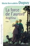 ANGÉLINA - T3 - LA FORCE DE L'AURORE