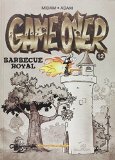 GAME OVER - T12 - BARBECUE ROYAL