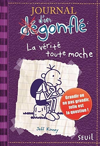 JOURNAL D'UN DÉGONFLÉ - T5 - LA VÉRITÉ TOUTE MOCHE
