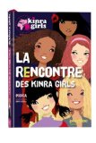KINRA GIRLS -T1 - LA RENCONTRE DES KINRA GIRLS