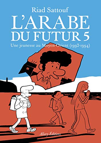 L''ARABE DU FUTUR - T5 - UNE JEUNESSE AU MOYEN-ORIENT (1992-1994)