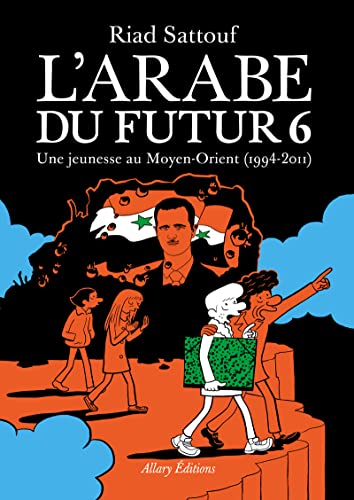 L'ARABE DU FUTUR - T6 - UNE JEUNESSE AU MOYEN-ORIENT, 1994-2011