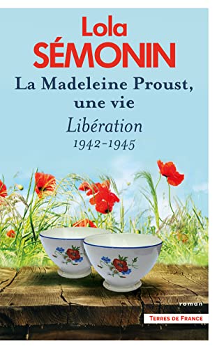 LA MADELEINE PROUST, UNE VIE - T4 - LIBÉRATION