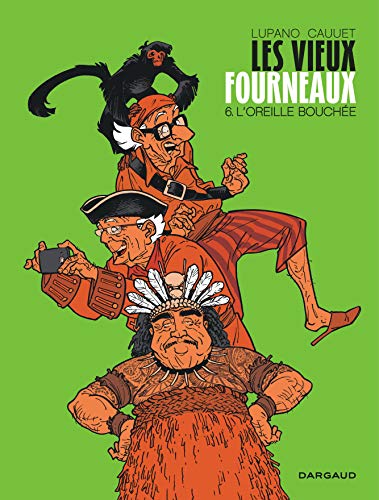 LES VIEUX FOURNEAUX - T6 - L'OREILLE BOUCHÉE